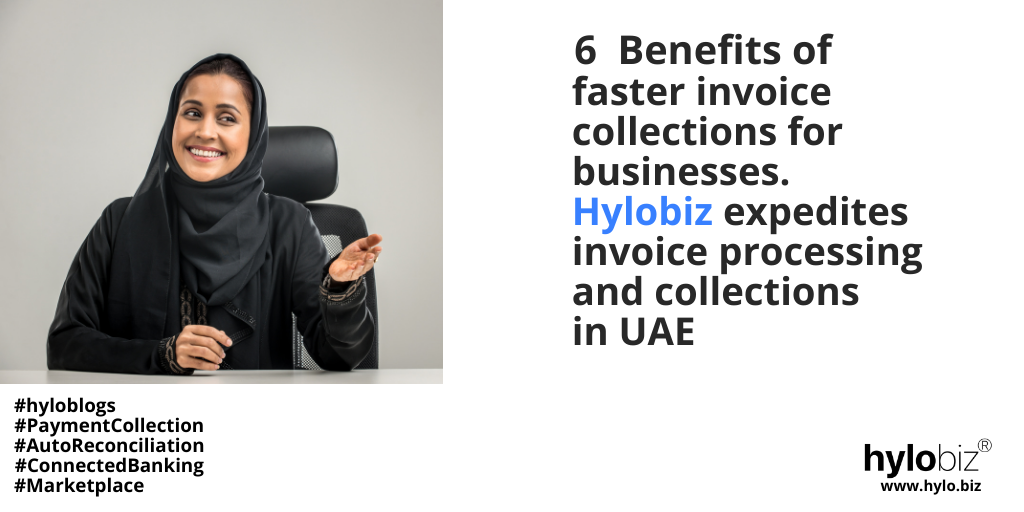 6 Benefits of Faster Invoice Collections for Businesses Hylobiz expedites invoice collections in UAE